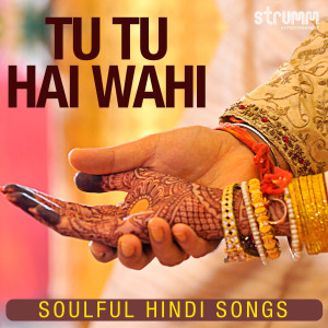 Iwan Fals & Various Artists的專輯Tu Tu Hai Wahi - Soulful Hindi Songs