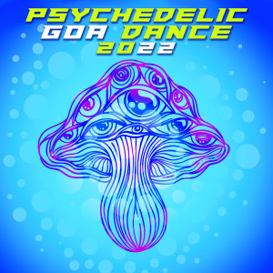 Charly Stylex的专辑Psychedelic Goa Dance 2022