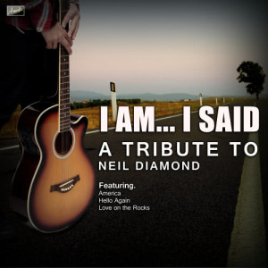 Ameritz Tribute Club的專輯I Am...i Said - A Tribute to Neil Diamond