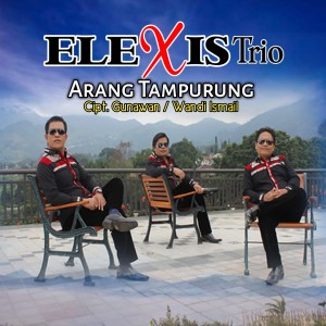 Dengarkan ARANG TAMPURUNG lagu dari Elexis Trio dengan lirik