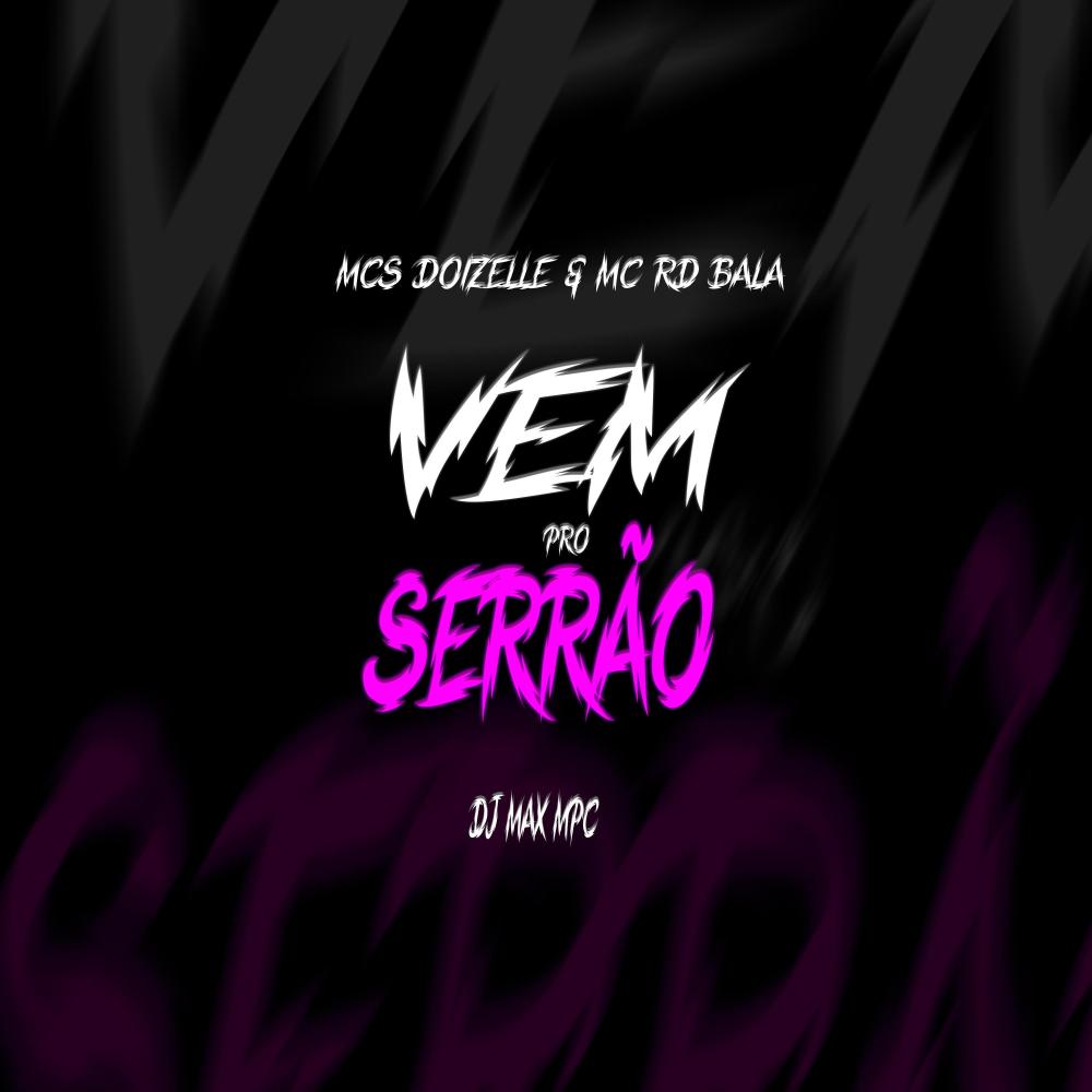 VEM PRO SERRÃO (feat. MC DOIZELLE & MC RD BALA) (Explicit)