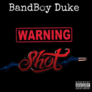 Listen to Warning Shot (Explicit) song with lyrics from bandboy duke