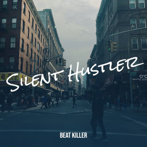 Listen to Silent Hustler song with lyrics from Beat killer