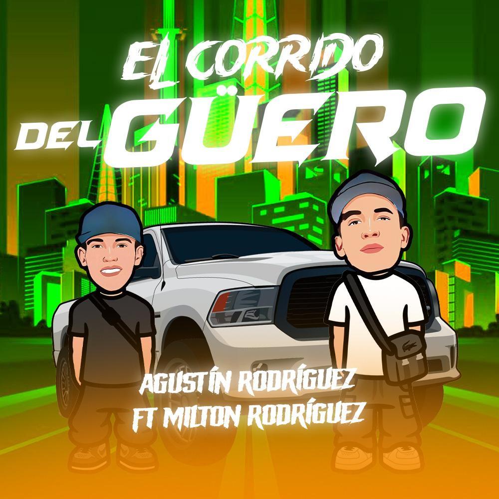 El Corrido Del Güero (feat. Milton Rodríguez) (Explicit)