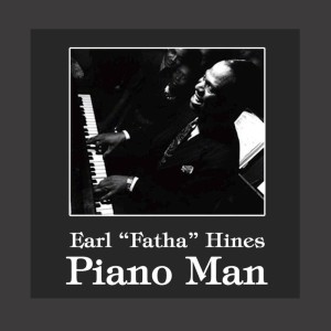 ดาวน์โหลดและฟังเพลง Piano Man พร้อมเนื้อเพลงจาก Earl Fatha Hines