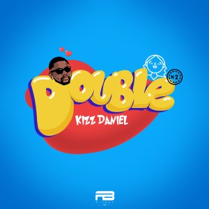 Kizz Daniel的專輯Double (Explicit)