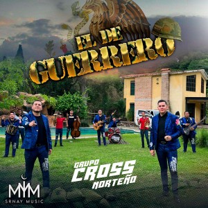 Listen to El De Guerrero song with lyrics from Grupo Cross Norteño