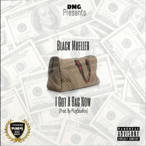 收聽Black mueller的I Got a Bag Now (Explicit)歌詞歌曲