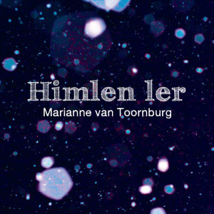 收聽Marianne van Toornburg的Himlen Ler歌詞歌曲