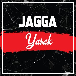 ดาวน์โหลดและฟังเพลง Yasak พร้อมเนื้อเพลงจาก Jagga