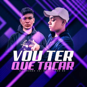 Listen to Vou Ter Que Tacar (Explicit) song with lyrics from DJ Gordão Zs