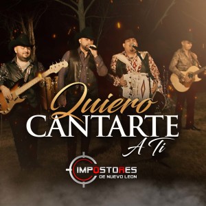 Album Quiero Cantarte A Ti from Impostores de Nuevo Leon