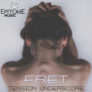 Album FRET: Tension Underscore, Vol. 1 from Various