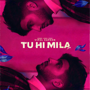 Album Tu Hi Mila from Vipul Kapoor