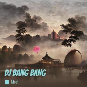 MREL的专辑Dj Bang Bang