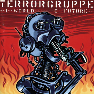 อัลบัม 1 World - 0 Future (Remaster Deluxe Galore 2023) (Explicit) ศิลปิน Terrorgruppe