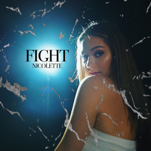 收聽Nicolette的Fight歌詞歌曲