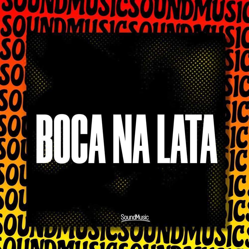 BOCA NA LATA (Explicit)