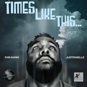 收聽Russ Shanks的Times Like This (feat. Just Danielle)歌詞歌曲