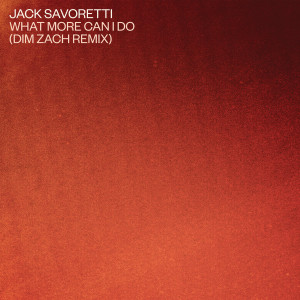ดาวน์โหลดและฟังเพลง What More Can I Do? (Dim Zach Remix) พร้อมเนื้อเพลงจาก Jack Savoretti