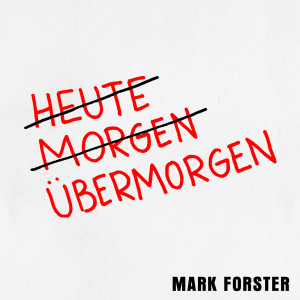 ดาวน์โหลดและฟังเพลง Übermorgen พร้อมเนื้อเพลงจาก Mark Forster
