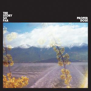 The Story So Far的專輯Proper Dose