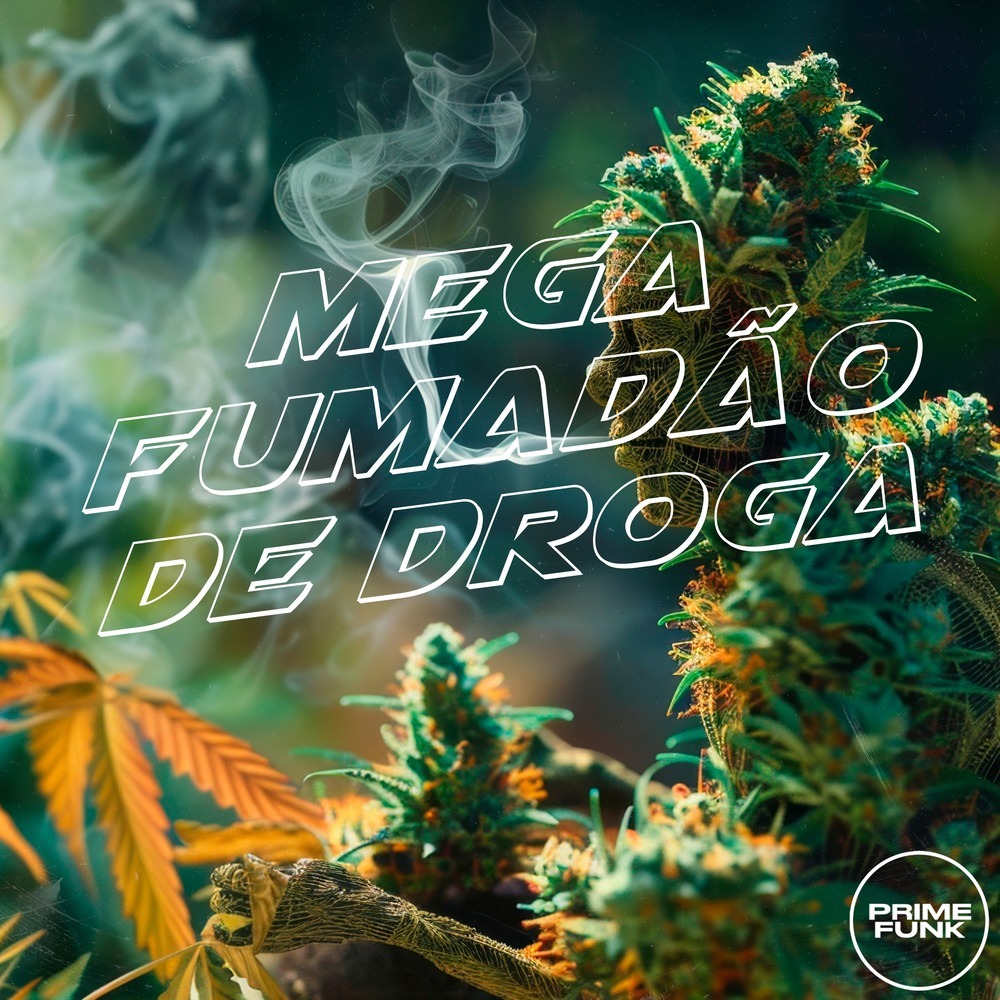 MEGA FUMADÃO DE DROGA (Explicit)