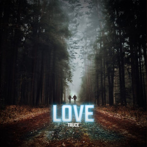 收听Truce的Love歌词歌曲