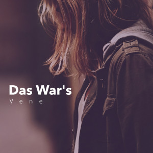 ดาวน์โหลดและฟังเพลง Das War's พร้อมเนื้อเพลงจาก Vene