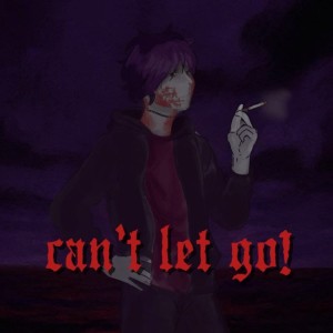 Listen to CAN'T LET GO! song with lyrics from Fanat
