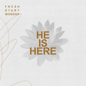 ดาวน์โหลดและฟังเพลง Feel You're Here พร้อมเนื้อเพลงจาก Fresh Start Worship