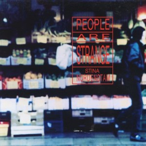 ดาวน์โหลดและฟังเพลง People Are Strange พร้อมเนื้อเพลงจาก Stina Nordenstam
