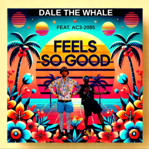Listen to Feels so Good song with lyrics from Dale the whale
