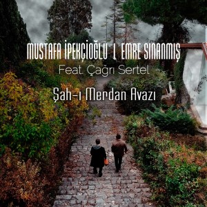 Listen to Şah-ı Merdan Avazı song with lyrics from Mustafa İpekçioğlu
