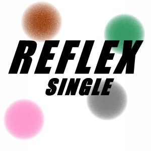 Album Single reflex (Explicit) from Reflex