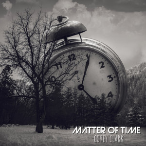 Album Matter of Time from Corey Clark