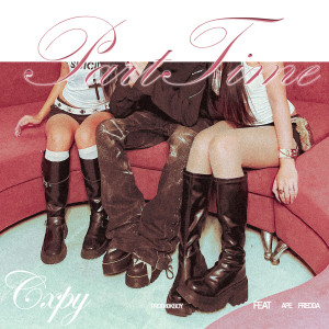 收聽Cxpy的Part Time (Explicit)歌詞歌曲