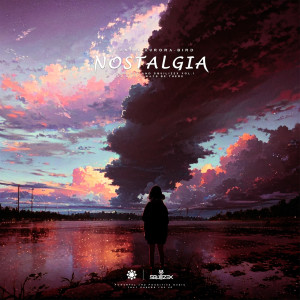 Listen to Nostalgia (Aurora-Bird Version) song with lyrics from Alan-Dash