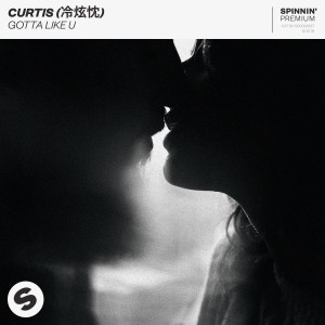 ดาวน์โหลดและฟังเพลง Gotta Like U พร้อมเนื้อเพลงจาก 冷炫忱Curtis
