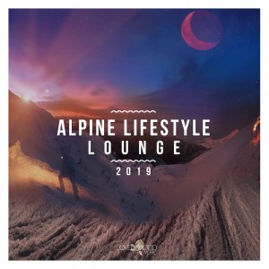 อัลบัม Alpine Lifestyle Lounge 2019 ศิลปิน Various Artists