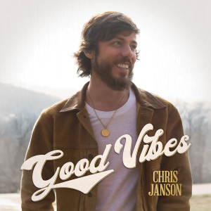 收聽Chris Janson的Good Vibes歌詞歌曲