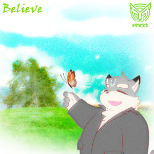 Listen to Believe (RawTrap Version) song with lyrics from PACO