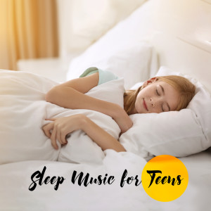 Sleep Music for Teens (Sleeping Paradise, Beautiful Dreams with Calmly Music) dari Natural Sleep Aid Ensemble