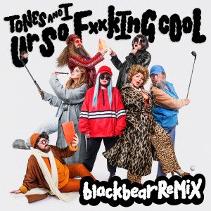 Tones and I的專輯Ur So F**kInG cOoL (blackbear Remix)