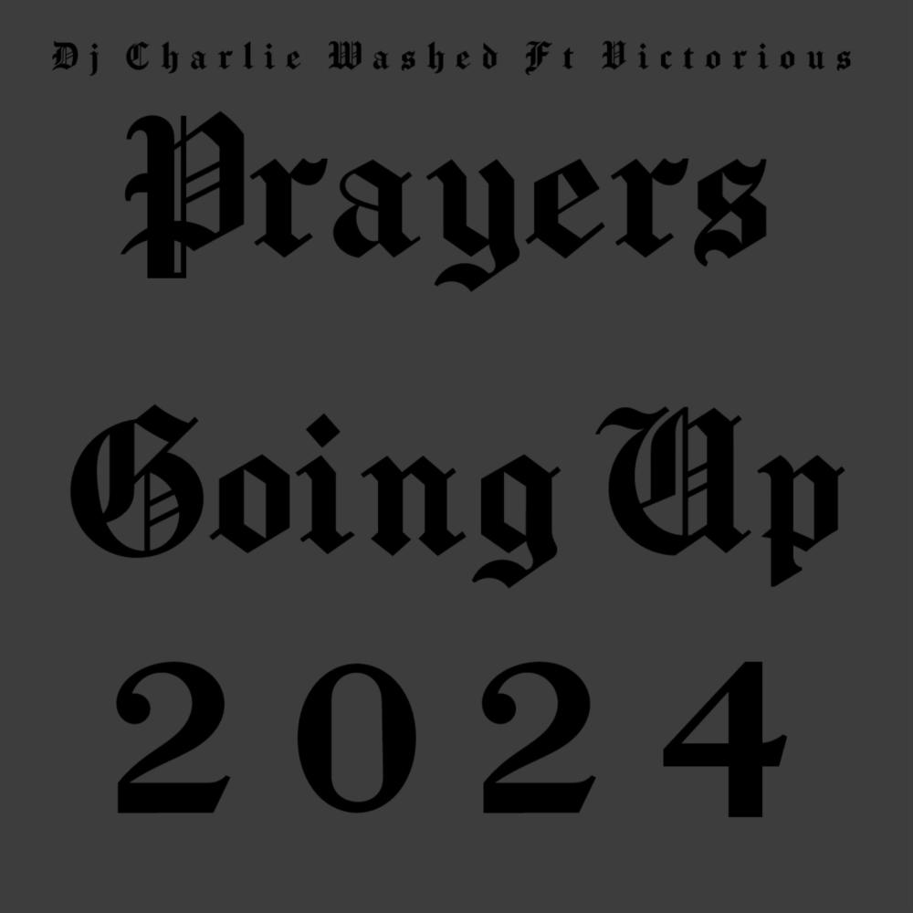 Prayers Going Up 2024 (feat. Victorious)