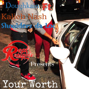 Listen to Your Worth (Explicit) song with lyrics from DoughKain