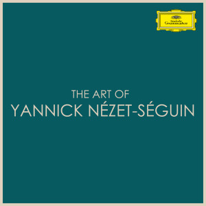 The Art of Yannick Nézet-Séguin