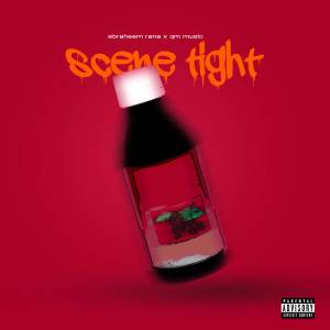 收聽Ebraheem Rana的Scene Tight (Explicit)歌詞歌曲