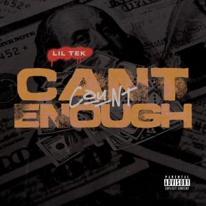 Lil Tek的專輯Can't Count Enough (Explicit)