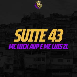 ดาวน์โหลดและฟังเพลง Suite 43 (Explicit) พร้อมเนื้อเพลงจาก Mc Nick AVP